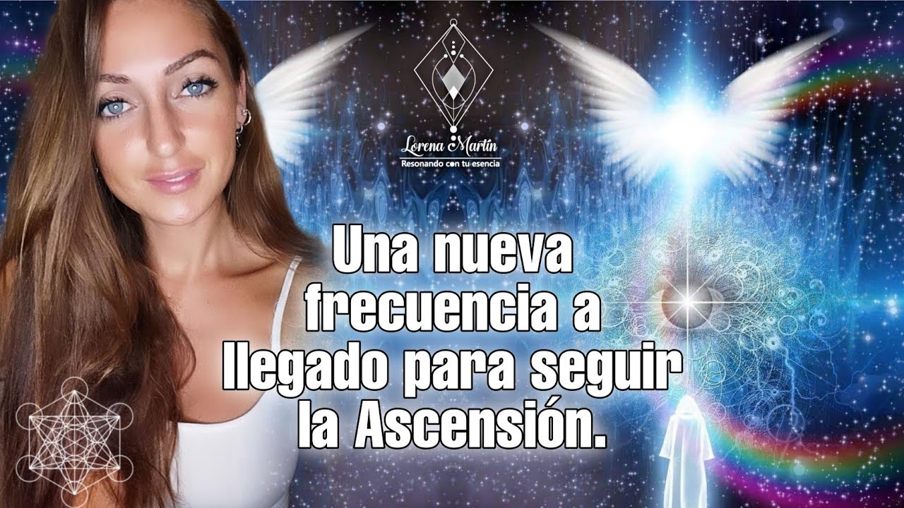 Una nueva frecuencia a llegado para seguir la Ascensión. - YouTube