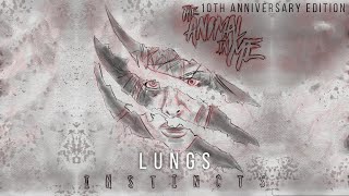 The Animal In Me - "Lungs" (Instincts 10th Anniversary Edition)