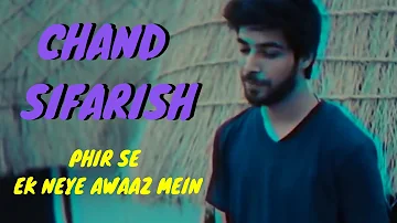 Chand Sifarish I Unplugged Cover I Fanna I Shaan | Karan Nawani | Phir Se