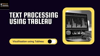 Text Processing Using Tableau | HandE Learning | Technical and Data Science Learning