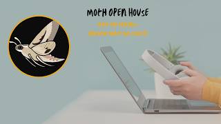 Moth Learning Open House
