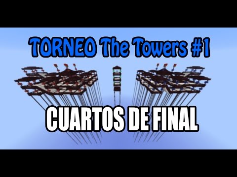 TORNEO The Towers #1 | CUARTOS DE FINAL - TORNEO The Towers #1 | CUARTOS DE FINAL