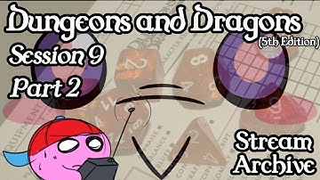 [D&D 5e] Kirbynite Freaks Out in DnD 5e (Session 9, Part 2)