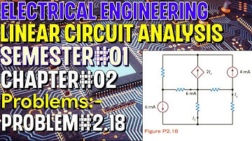 Linear Circuit Analysis | Chapter#02 | Problem#2.18 | Basic Engineering Circuit Analysis