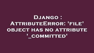 Django : AttributeError: 