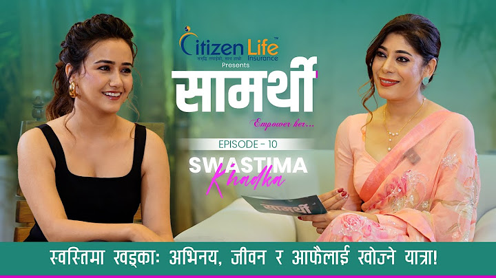 SAMARTHI "सामर्थी: Empower Her" || Episode 10 || Swastima Khadka || An inspiring TV show