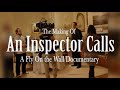 The making of an inspector calls  a fly off the wall documentary