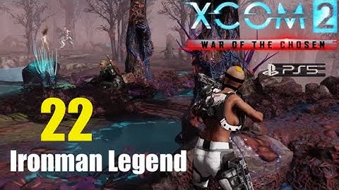 XCOM2 wotc PS5 -ONE CHOSEN AT A TIME - episode 22 