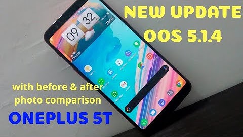 ONEPLUS 5T : New Update Oxygen OS 5.1.4