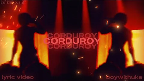Boywithuke  -  Corduroy (Full Lyric Video) (I need a longer title)