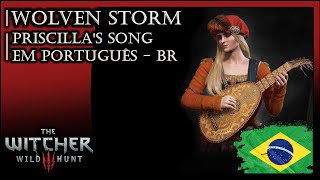 Video thumbnail of "The Wolven Storm - Priscilla's song (The Witcher 3 – em português/BR) #thewitcher3"