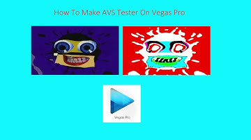How To Make AVS Tester On Vegas Pro