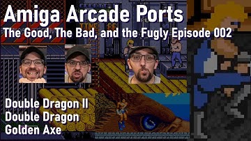[Commodore Amiga Arcade Ports] Double Dragon II,  Double Dragon, Golden Axe