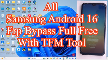 Samsung All Android 16 Frp Bypass with TFM Tool