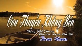 karaoke Con Thuyền Không Bến_ Giọng Nam_ Sáng Tác Đặng Thế Phong_ Hòa âm Đoàn Đức Tú