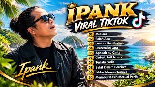 IPANK VIRAL TIKTOK 2026 🎶 Mutiara, Salah Apa, Lumpur dan Berlian | Kumpulan Lagu Ipank Terbaik