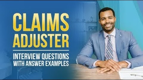 Claims Adjuster Interview Questions with Answer Examples from MockQuestions.com