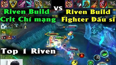 Top 1 Riven Wildrift Tốc chiến | 2 Build Crit Chí mạng và Fighter Đấu sĩ Build nào mạnh hơn?
