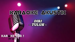 DIRI TULUS LIRIK KARAOKE AKUSTIK  FEMALE KEY | KARAOKE DIRI TULUS AKUSTIK NO MALE KEY LAGU TULUS NEW