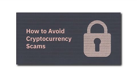 How to Avoid Cryptocurrency Scams