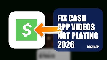 How To Fix Cash APP Videos Not Playing 2026