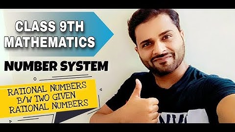 Number System Part 3 Class 9, Finding Rational Number bw given two Rational Numbers