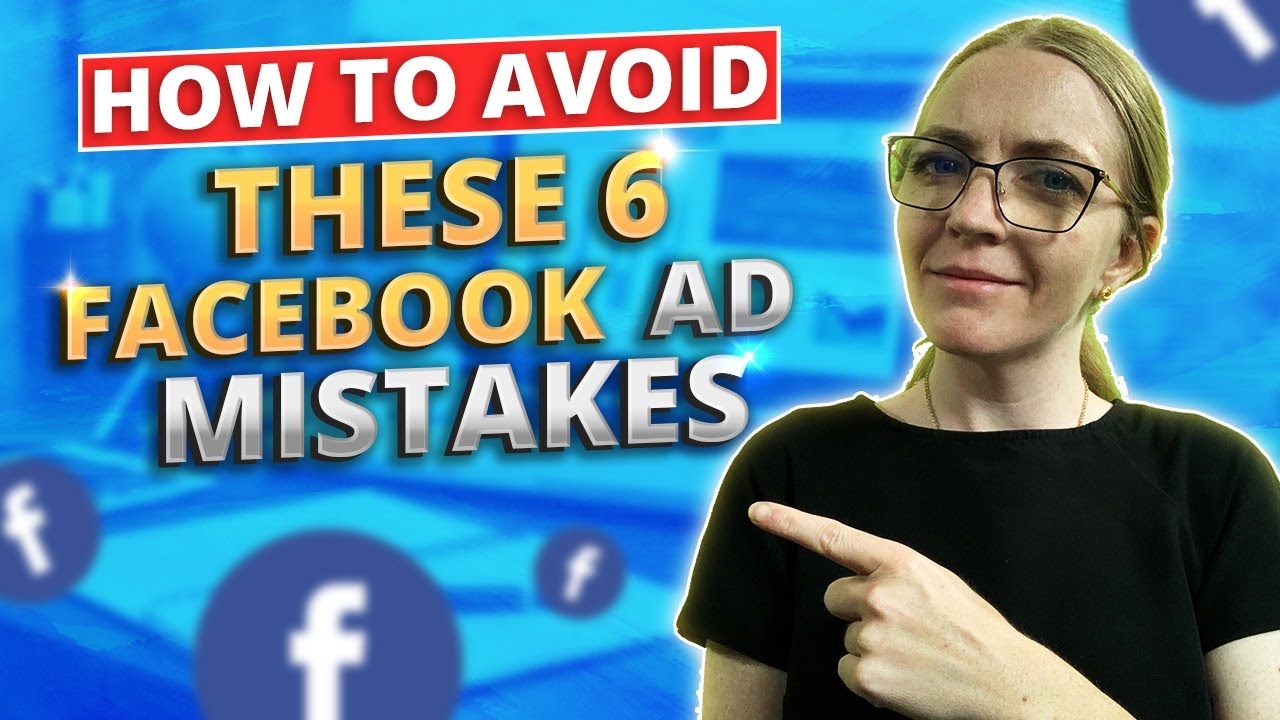 6 Common Facebook Ad Mistakes   How To Avoid Them