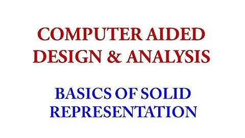 Solid Modeling Part 1 ( Basics of Solid Representation)