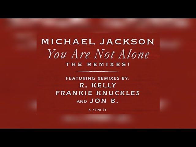 Michael Jackson - 04. You Are Not Alone (R. Kelly Remix - With