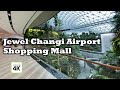 Jewel Changi Airport Shopping Mall Walking Tour [Singapore] 4K