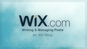 Writing & Managing Posts on Wix Blog | Wix Tutorial