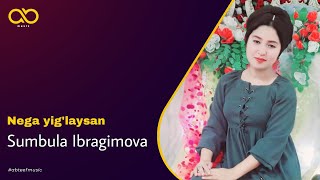 Sumbula Ibragimova - Nega yig'laysan | Сумбула Ибрагимова - Нега йиглайсан (Official Audio)