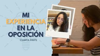 Mi EXPERIENCIA en la oposición (A1) - CUARTA parte