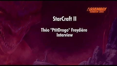 Assembly Summer 2015 StarCraft II: Interview with PtitDrogo