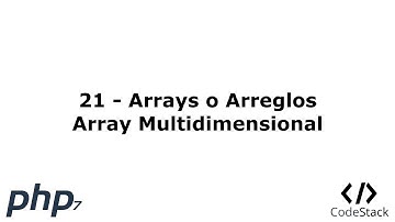 21 - Arrays o Arreglos - Array Multidimensional [PHP 7 - Español]