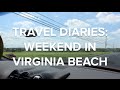 TRAVEL DIARIES: WEEKEND IN VIRGINIA BEACH