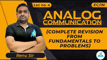 #04 Complete Revision From Fundamentals to Problems | ANALOG COMMUNICATION By Renu Sir | EC/IN
