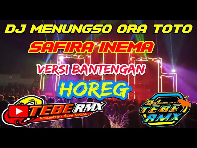 DJ MENUNGSO ORA TOTO || VERSI BANTENGAN || ANGKLUNG Safira Inema (DJ TEBE REMIX) class=