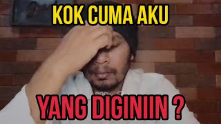 KOK CUMA AKU YANG DIGINIIN?