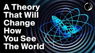 This Scientific Theory Will Change How You See the World