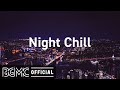Night Chill: Lofi Chill Good Night - Hip Hop Jazz Beats Mix for Relaxing