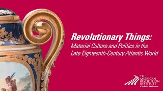 Material Culture and Politics in the Late Eighteenth-Century Atlantic World | Ashli White