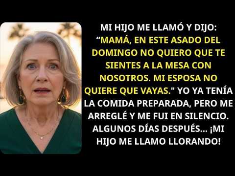 Mi HIJO dijo  “En la cena, no quiero que te sientes con nosotros ” Una semana después