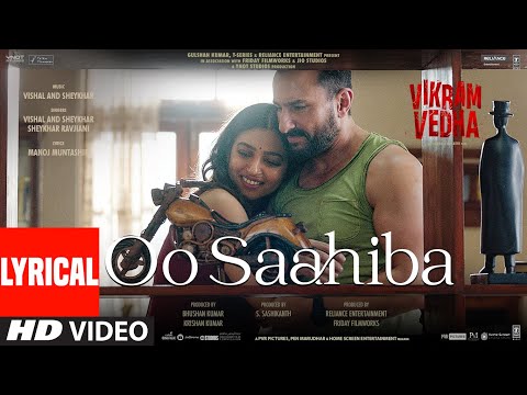 Oo Saahiba (Lyrical) : Vikram Vedha | Saif Ali Khan, Radhika A, Hrithik R | Vishal-Sheykhar, Manoj M