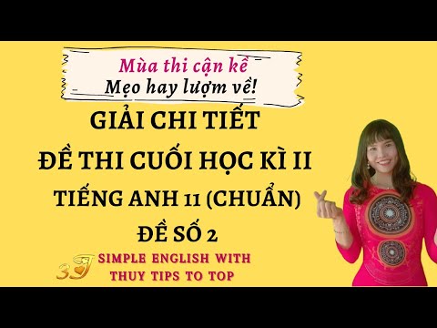Video ĐỀ THI CUỐI HỌC KÌ 2 TIẾNG ANH 11- SỐ 2 (CHUẨN) - youtube