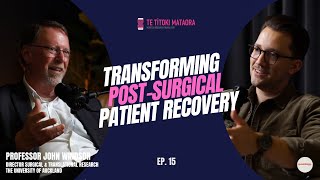 From Concept to Clinic: Innovating Post-Surgical Recovery | Professor John Windsor | TTM Ep15