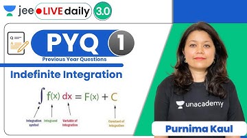 JEE: Indefinite Integration PYQ - 1 | Unacademy JEE | JEE Maths | Purnima Kaul