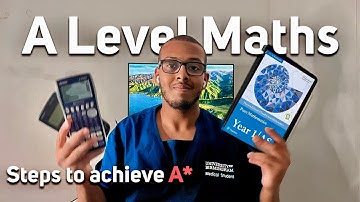 How to Get an A* in A Level Maths | Proven 3 Step Method that I used