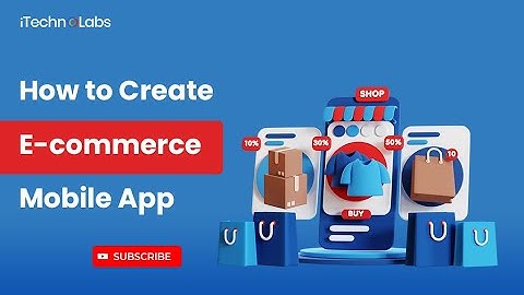 How to Create E-commerce Mobile App | Build Your E-commerce App - Android & iOS App
