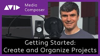 Avid Media Composer - Getting Started - Create and Organize Projects